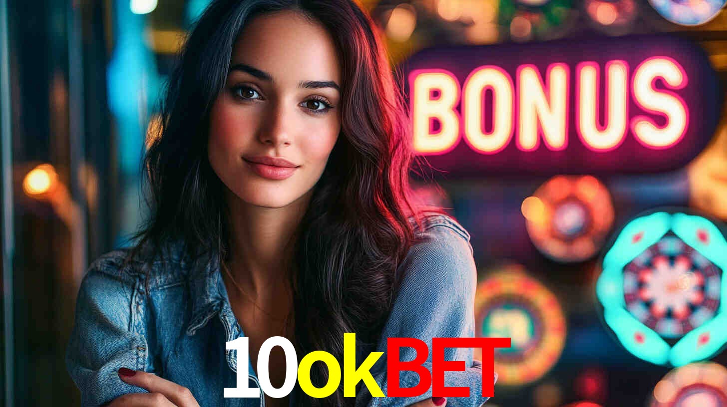 10okbet: Seu Especialista em Apostas Esportivas Brasileiras
